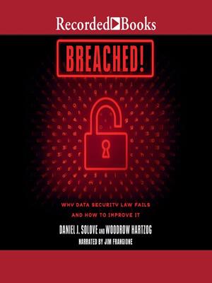 Breached! [electronic resource] : Why data security law fails and how to improve it:. Daniel J Solove. 