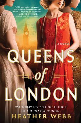 Queens of london [electronic resource] : A novel. Heather Webb. 