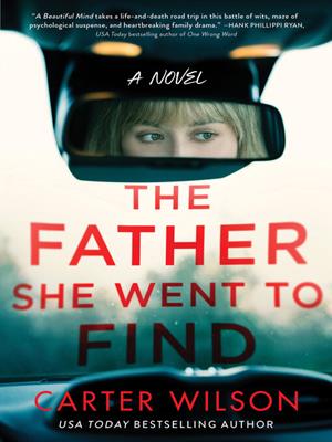 The father she went to find [electronic resource] : A novel. Carter Wilson. 