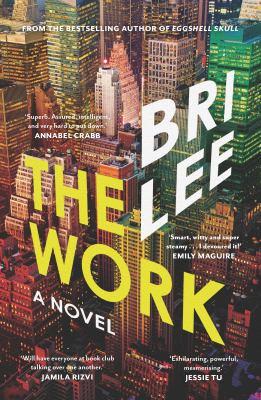 The work [electronic resource]. Bri Lee. 