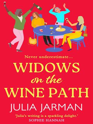 Widows on the wine path [electronic resource] : A brand new laugh-out-loud book club pick from julia jarman for 2024. Julia Jarman. 