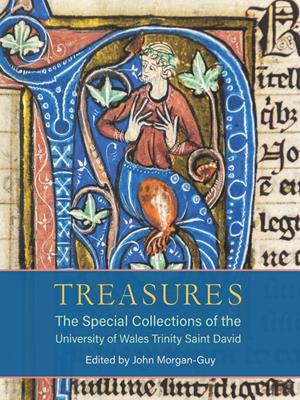Treasures [electronic resource] : The special collections of the university of wales trinity saint david. John Morgan-Guy. 