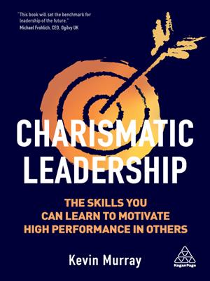 Charismatic leadership [electronic resource] : The skills you can learn to motivate high performance in others. Oh. 