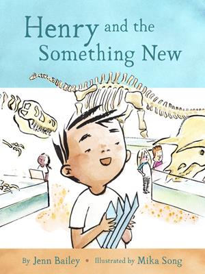 Henry and the something new [electronic resource]. Jenn Bailey. 