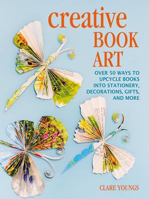 Creative book art [electronic resource]. Clare Youngs. 