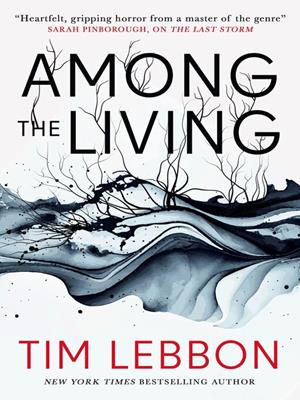 Among the living [electronic resource]. Tim Lebbon. 