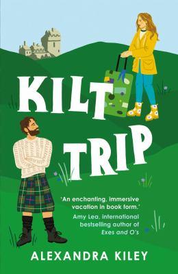 Kilt trip [electronic resource]. Alexandra Kiley. 