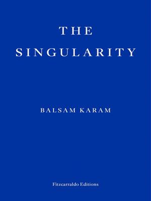The singularity [electronic resource]. Balsam Karam. 