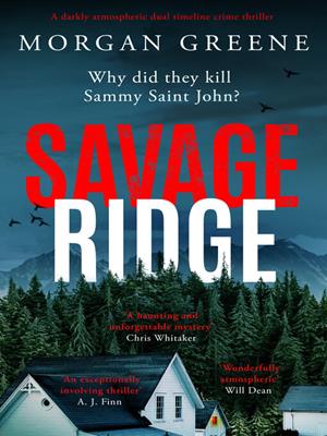 Savage ridge [electronic resource] : A darkly atmospheric dual timeline crime thriller. Morgan Greene. 