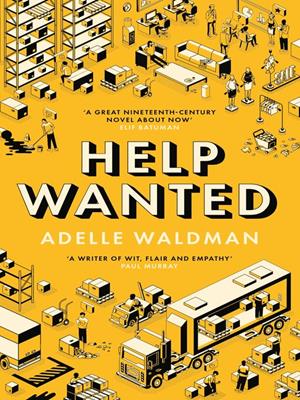 Help wanted [electronic resource] : 'a superb, empathic comedy of manners' guardian. Adelle Waldman. 