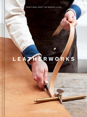 Leatherworks [electronic resource] : Traditional craft for modern living. Otis Ingram. 