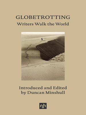 Globetrotting [electronic resource] : Writers walk the world. Duncan Minshull. 