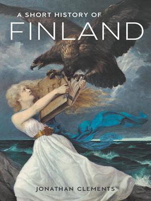 A short history of finland [electronic resource]. Jonathan Clements. 