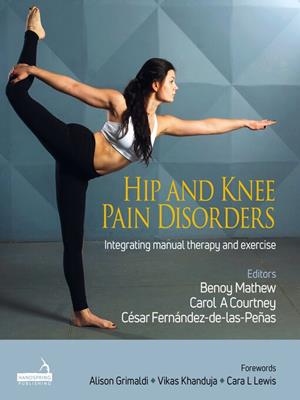 Hip and knee pain disorders [electronic resource] : An evidence-informed and clinical-based approach integrating manual therapy and exercise. Various. 