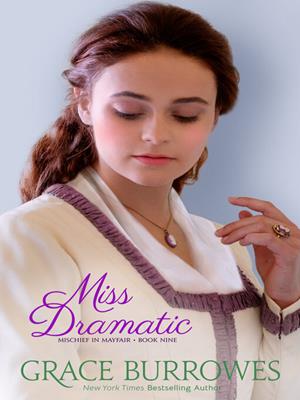 Miss dramatic [electronic resource] : A regency romance. Grace Burrowes. 