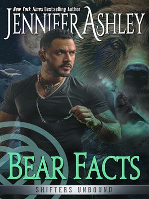 Bear facts [electronic resource]. Jennifer Ashley. 