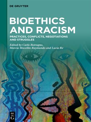 Bioethics and racism [electronic resource] : Practices, conflicts, negotiations and struggles. Carlo Botrugno. 