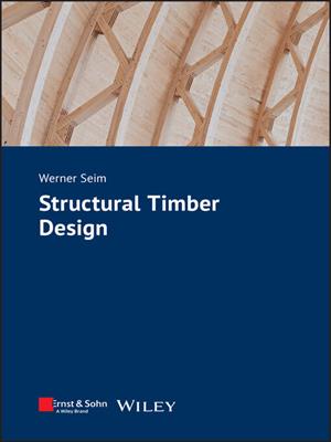 Structural timber design [electronic resource]. Werner Seim. 