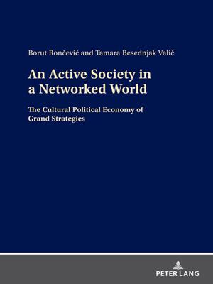An active society in a networked world [electronic resource] : The cultural political economy of grand strategies. 