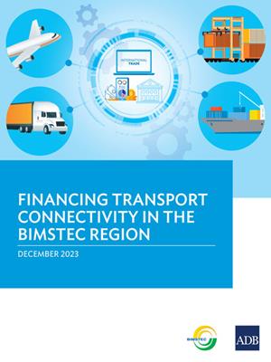 Financing transport connectivity in the bimstec region [electronic resource]. 
