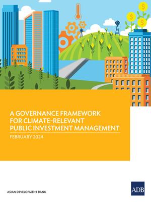 A governance framework for climate relevant public investment management [electronic resource]. 