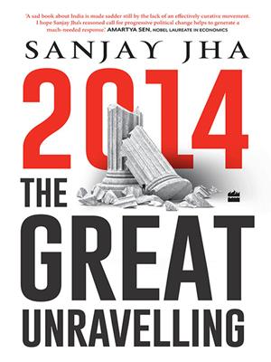 2014 [electronic resource] : The great unravelling. Sanjay Jha. 