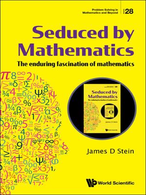 Seduced by mathematics [electronic resource] : The enduring fascination of mathematics. James D Stein. 