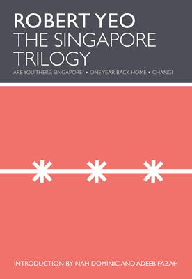 The singapore trilogy [electronic resource]. Robert Yeo. 