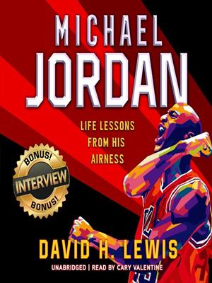 Michael jordan [electronic resource] : Life lessons from his airness. David H Lewis. 