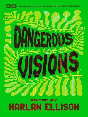 Dangerous visions [electronic resource]. Harlan Ellison. 