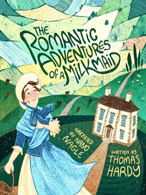 The romantic adventures of a milkmaid [electronic resource]. Thomas Hardy. 