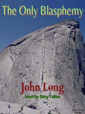 The only blasphemy [electronic resource]. John Long. 
