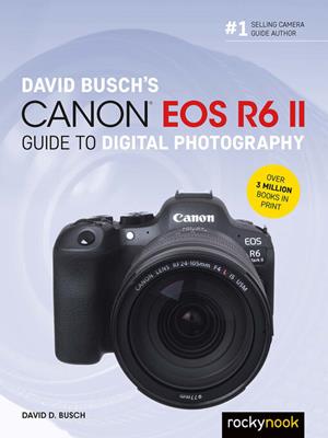 David busch's canon eos r6 ii guide to digital photography [electronic resource]. David D Busch. 