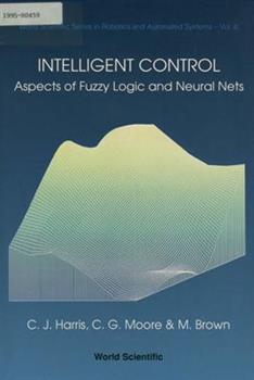 Intelligent control : aspects of fuzzy logic and neural nets / C.J ...