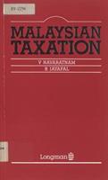 Malaysian taxation / V. Navaratnam, R. Jayapal