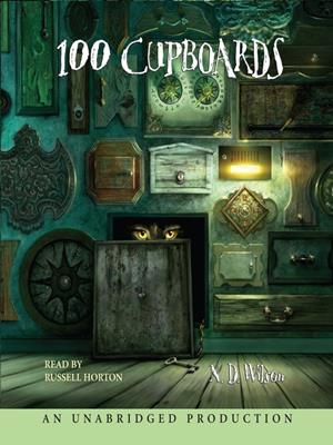 100 cupboards  : 100 Cupboards Series, Book 1. N.D Wilson. 