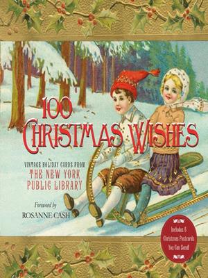 100 christmas wishes  : Vintage Holiday Cards from The New York Public Library. New York Public Library. 