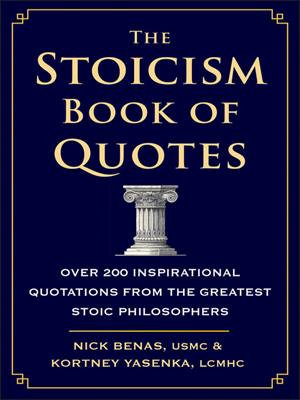 The stoicism book of quotes  : Over 200 inspirational quotations from the greatest stoic philosophers. Nick Benas. 