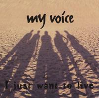 My voice : I just want to live