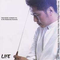 Life : the music of Simon Ng & his multimedia orchestra