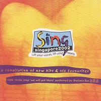 Sing Singapore 2002 : lift your voices, lift your hearts