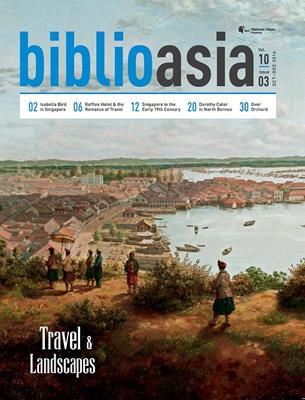 Biblioasia, vol 10 issue 3, oct-dec 2014 [electronic resource] : Travel and landscapes. National Library Board. 