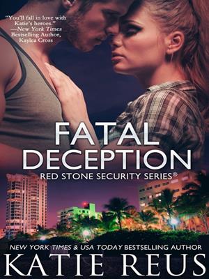 Fatal deception [electronic resource] : Red stone security series, book 3. Katie Reus. 