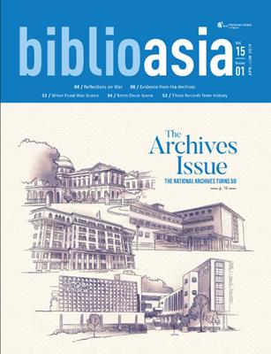 Biblioasia, vol 15 issue 1, apr-jun 2019 [electronic resource] : The archives issue. National Library Board. 