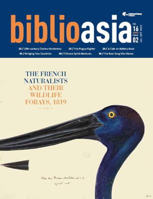 Biblioasia, vol 16 issue 2, jul-sep 2020 [electronic resource] : The french naturalists and their wildlife forays, 1819. National Library Board. 