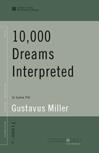 10,000 dreams interpreted (world digital library edition) . Gustavus Hindman Miller. 
