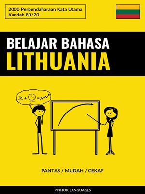 Belajar bahasa lithuania--pantas / mudah / cekap  : 2000 perbendaharaan kata utama. Pinhok Languages. 
