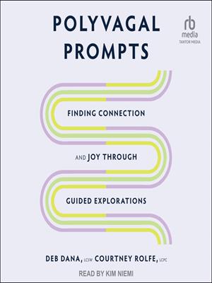 Polyvagal prompts  : Finding connection and joy through guided explorations. Deb Dana. 