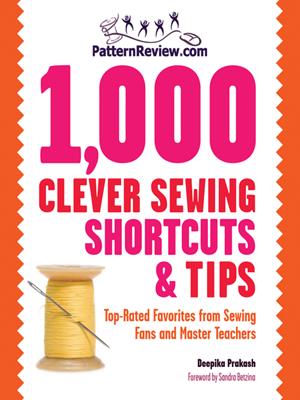 1,000 clever sewing shortcuts and tips  : Top-Rated Favorites from Sewing Fans and Master Teachers. Deepika Prakash. 