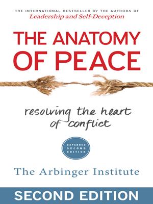 The anatomy of peace  : Resolving the heart of conflict. The Arbinger Institute . 